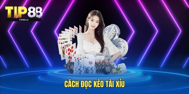  Cách đọc kèo tài xỉu